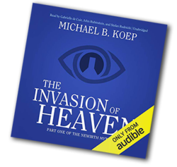 The Invasion of Heaven Part One of the Newirth Mythology Audiobook