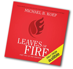 Leaves of Fire, Part Two of the Newirth Mythology Audiobook